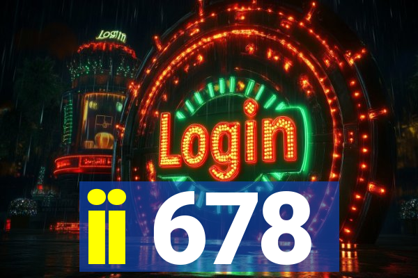 ii 678